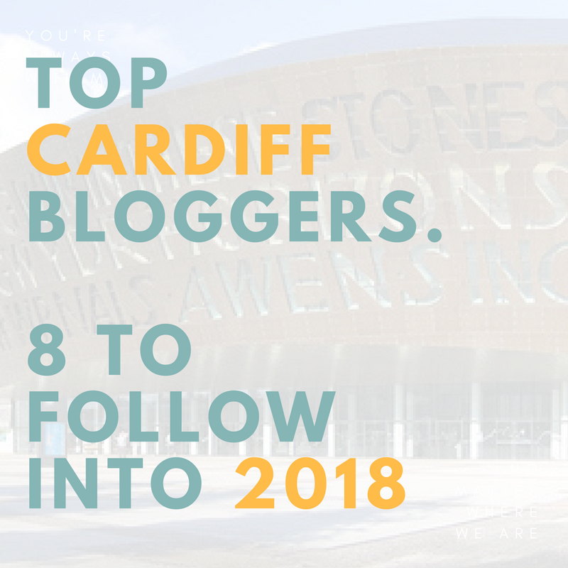 Top Cardiff Bloggers - 8 To Follow into 2018