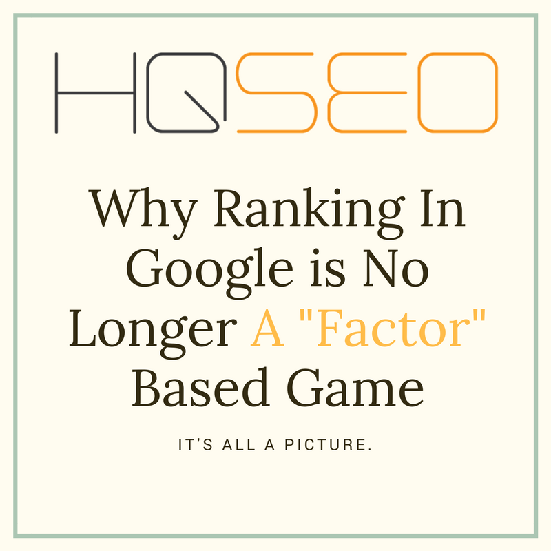 Why Ranking In Google is No Longer A _Factor_ Based Game