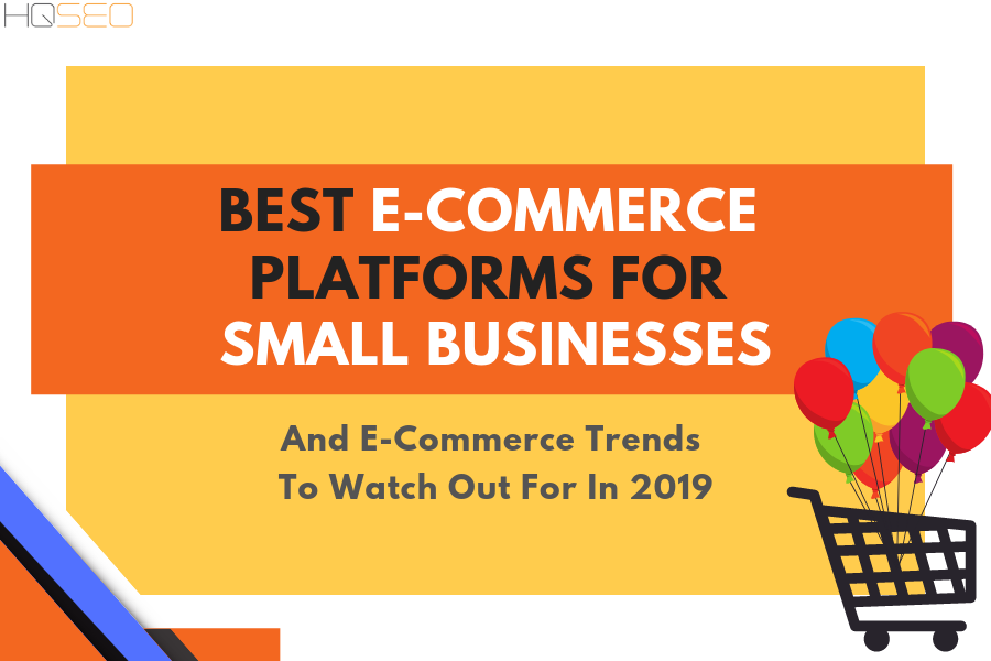 Best Ecommerce Platforms For Small Businesses - HQ SEO